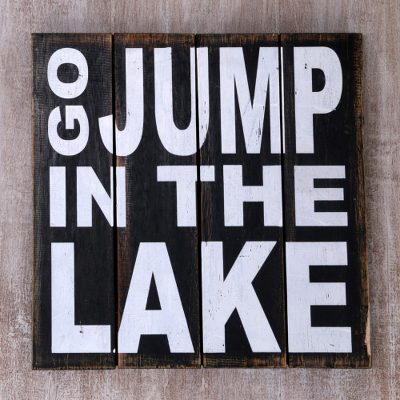 Wood sign, Go Jump in The Lake