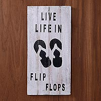 Wood sign, 'Live Life in Flip Flops' - White Wood Whimsical Beach Sign from Indonesia