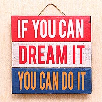 Letrero de madera, 'If You Can Dream It' - Letrero decorativo de pared de madera pintada de Indonesia