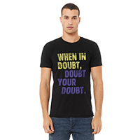 Quotes to Live By 'When in Doubt' Camiseta unisex, negra - Camiseta unisex de jersey negro 100% algodón hilado suave
