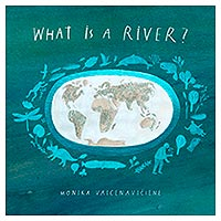 Children's book, 'What Is A River?' - Hardcover Children's Book