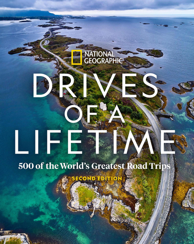 'DRIVES OF A LIFETIME: 2ND edition' - National Geographic Drives of a Lifetime Book 2nd Ed
