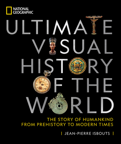 'Ultimate Visual History of the World' - National Geographic Visual History Book