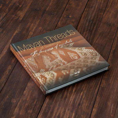 Book, 'Mayan Threads of Guatemala - The Language of Symbols - Volume I' - Mayan Threads Book with Recycled Paper Pages from Guatemala