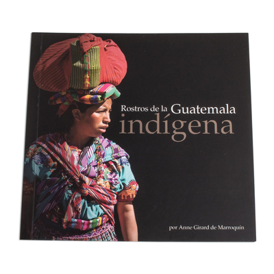 Buch, 'Gesichter des indigenen Guatemalas' - Guatemaltekisches Buch über indigene Völker