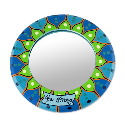 Small wood wall mirror, 'Be Strong' - Small Hand Painted Round Be Strong Wall Mirror
