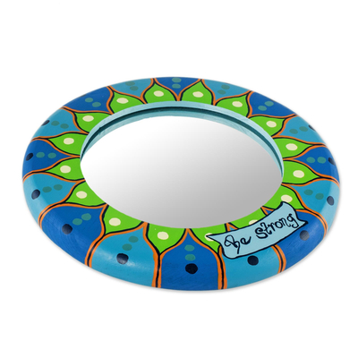 Small wood wall mirror, 'Be Strong' - Small Hand Painted Round Be Strong Wall Mirror
