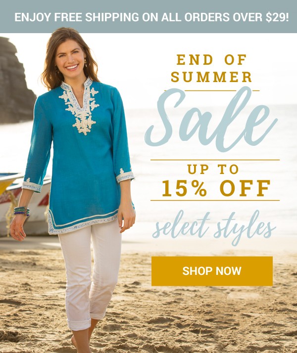 Enjoy free shipping on all orders over $29! | END OF SUMMER SALE | UP TO 15% OFF SELECT STYLES | SHOP NOW